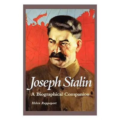 "Joseph Stalin: A Biographical Companion" - "" ("Rappaport Helen")(Paperback)