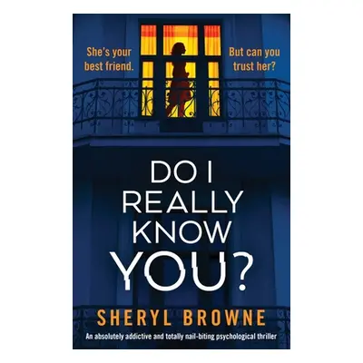 "Do I Really Know You?: An absolutely addictive and totally nail-biting psychological thriller" 