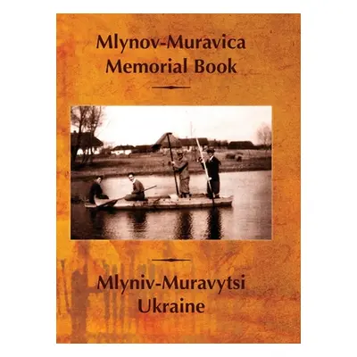 "Mlynov‐Muravica Memorial Book" - "" ("Sigelman J.")(Pevná vazba)