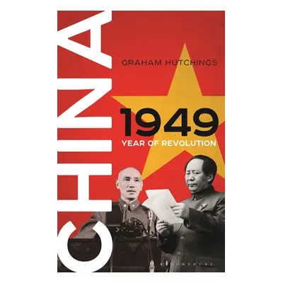 "China 1949: Year of Revolution" - "" ("Hutchings Graham")(Paperback)