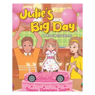 "Julie's Big Day" - "" ("Libsohn Pauli Rose")(Paperback)