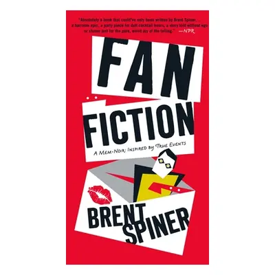 "Fan Fiction: A Mem-Noir: Inspired by True Events" - "" ("Spiner Brent")(Paperback)