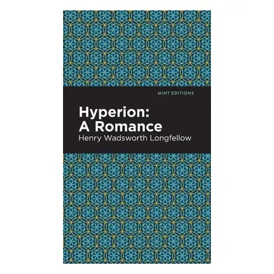 "Hyperion: A Romance" - "" ("Longfellow Henry Wadsworth")(Pevná vazba)