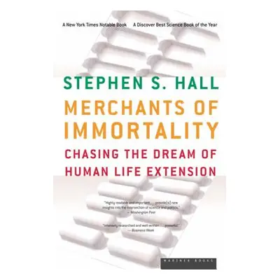 "Merchants of Immortality: Chasing the Dream of Human Life Extension" - "" ("Hall Stephen S.")(P