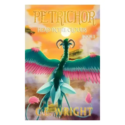 "Petrichor: Head in the Clouds - Book 1" - "" ("Wright C. E.")(Paperback)