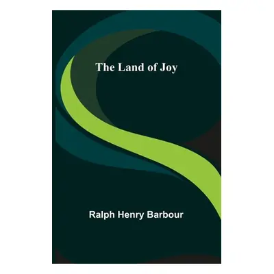 "The Land of Joy" - "" ("Henry Barbour Ralph")(Paperback)