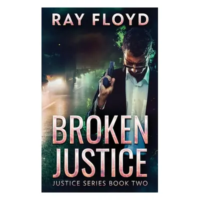 "Broken Justice" - "" ("Floyd Ray")(Pevná vazba)