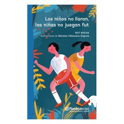 "Los Nios No Lloran, Las Nias No Juegan Fut" - "" ("Rocha Ruth")(Paperback)