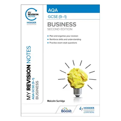 "My Revision Notes: AQA GCSE (9-1) Business Second Edition" - "" ("Surridge Malcolm")(Paperback 