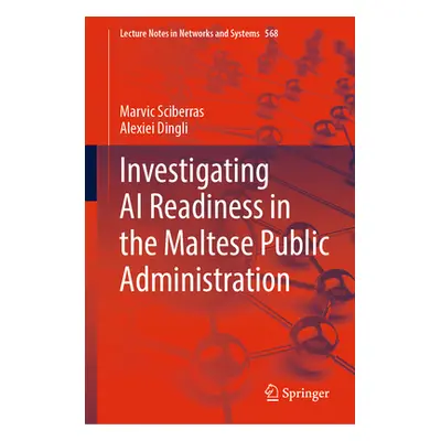 "Investigating AI Readiness in the Maltese Public Administration" - "" ("Sciberras Marvic")(Pevn