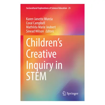 "Children's Creative Inquiry in Stem" - "" ("Murcia Karen Janette")(Paperback)