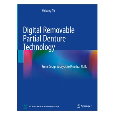 "Digital Removable Partial Denture Technology: From Design Analysis to Practical Skills" - "" ("