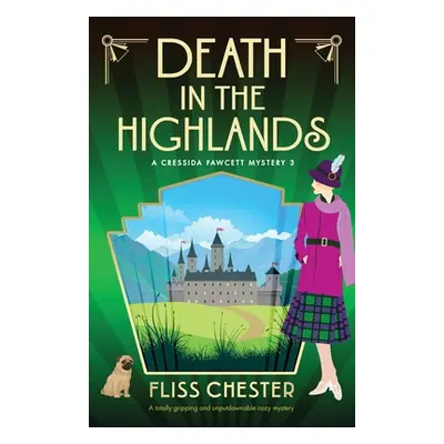 "Death in the Highlands: A totally gripping and unputdownable cozy mystery" - "" ("Chester Fliss