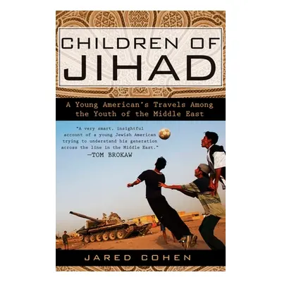 "Children of Jihad: A Young American's Travels Among the Youth of the Middle East" - "" ("Cohen 