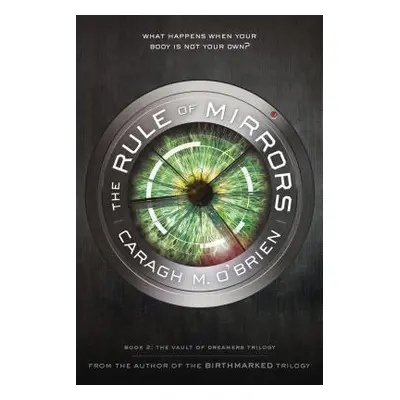 "The Rule of Mirrors: Book Two of the Vault of Dreamers Trilogy" - "" ("O'Brien Caragh M.")(Pape