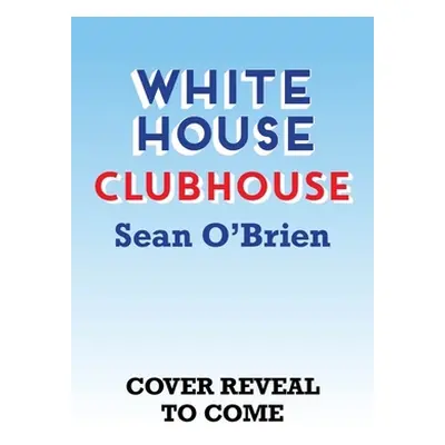 "White House Clubhouse" - "" ("O'Brien Sean")(Pevná vazba)