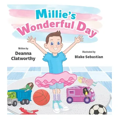 "Millie's Wonderful Day" - "" ("Clatworthy Deanna")(Pevná vazba)