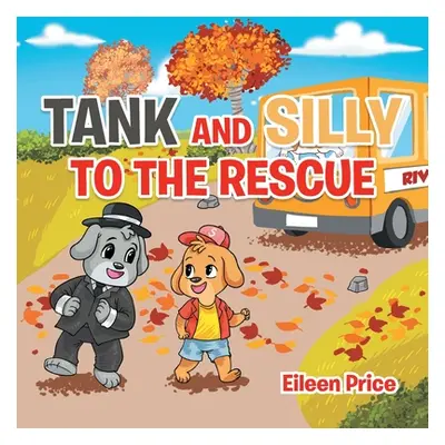 "Tank and Silly to the Rescue" - "" ("Price Eileen")(Paperback)