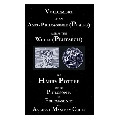 "Voldemort as an Anti-Philosopher