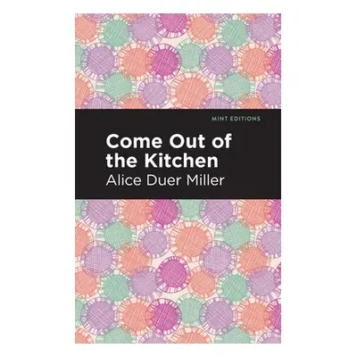 "Come Out of the Kitchen" - "" ("Miller Alice Duer")(Paperback)