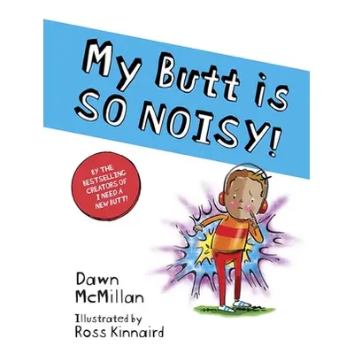 "My Butt Is So Noisy!" - "" ("McMillan Dawn")(Paperback)