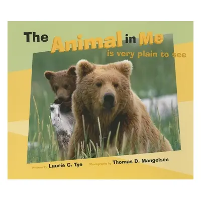 "The Animal in Me: Is Very Plain to See" - "" ("Tye Laurie")(Paperback)