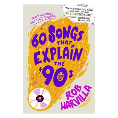 "60 Songs That Explain the '90s" - "" ("Harvilla Rob")(Pevná vazba)