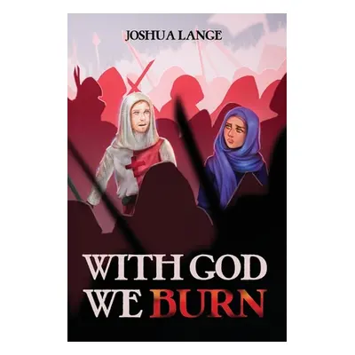 "With God We Burn" - "" ("Lange Joshua")(Paperback)