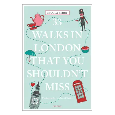 "33 Walks in London That You Shouldn't Miss (Revised & Updated)" - "" ("Perry Nicola H.")(Paperb