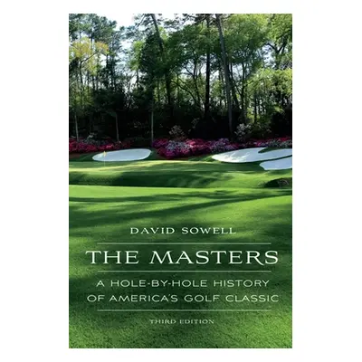 "The Masters: A Hole-by-Hole History of America's Golf Classic" - "" ("Sowell David")(Paperback)