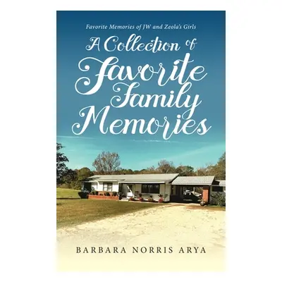 "Collection of Our Favorite Family Memories" - "" ("Arya Barbara Norris")(Paperback)