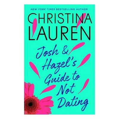 "Josh and Hazel's Guide to Not Dating" - "" ("Lauren Christina")(Paperback)