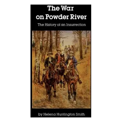 "The War on Powder River" - "" ("Smith Helena Huntington")(Paperback)