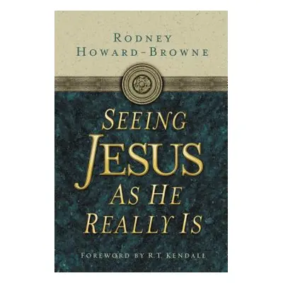 "Seeing Jesus as He Really Is" - "" ("Howard-Browne Rodney")(Paperback)