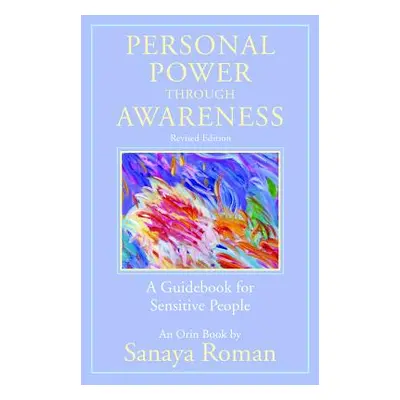 "Personal Power Through Awareness, Revised Edition: A Guidebook for Sensitive People" - "" ("Rom