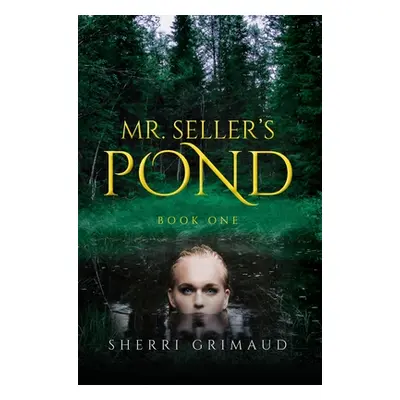 "Mr. Seller's Pond" - "" ("Grimaud Sherri")(Pevná vazba)