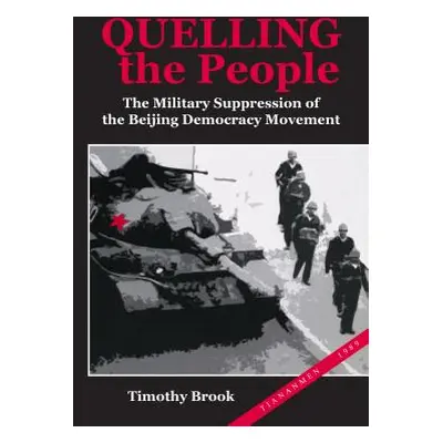 "Quelling the People: The Military Suppression of the Beijing Democracy Movement" - "" ("Brook T