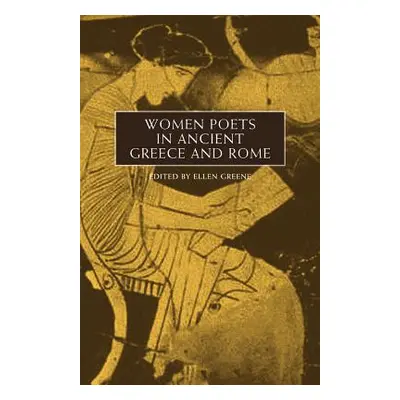 "Women Poets in Ancient Greece and Rome" - "" ("Greene Ellen")(Paperback)