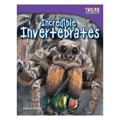 "Incredible Invertebrates" - "" ("Housel Debra J.")(Paperback)