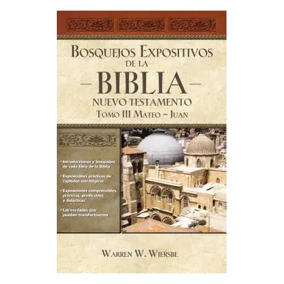 "Bosquejos Expositivos de la Biblia, Tomo III: Mateo-Juan" - "" ("Wiersbe Warren W.")(Paperback)