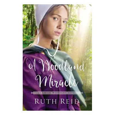 "A Woodland Miracle" - "" ("Reid Ruth")(Paperback)