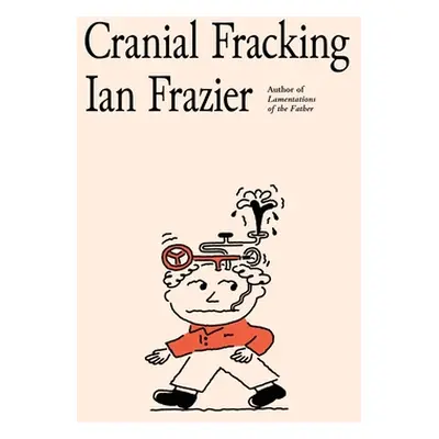 "Cranial Fracking" - "" ("Frazier Ian")(Pevná vazba)