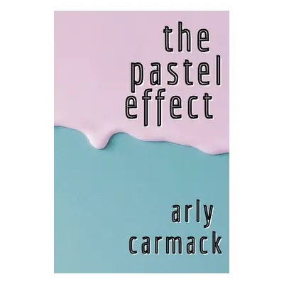 "The Pastel Effect" - "" ("Carmack Arly")(Paperback)