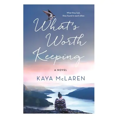 "What's Worth Keeping" - "" ("McLaren Kaya")(Paperback)