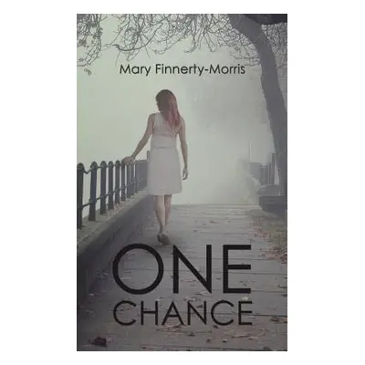 "One Chance" - "" ("Finnerty-Morris Mary")(Paperback)