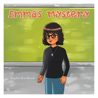 "Emma's Mystery" - "" ("Kazilbash Sophia")(Paperback)