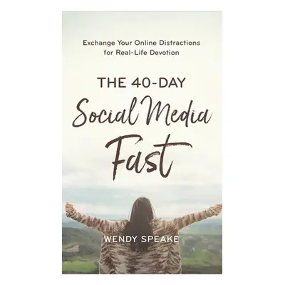 "40-Day Social Media Fast" - "" ("Speake Wendy")(Pevná vazba)