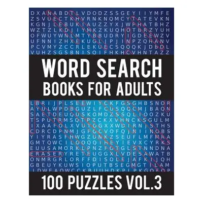 "Word Search Books For Adults: 100 Word Search Puzzles