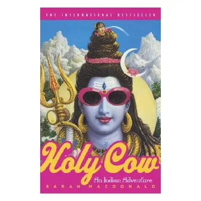 "Holy Cow: An Indian Adventure" - "" ("MacDonald Sarah")(Paperback)