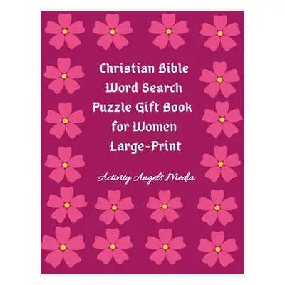 "Christian Bible Word Search Puzzle Gift Book for Women Large Print: Bible Word Search Puzzles B